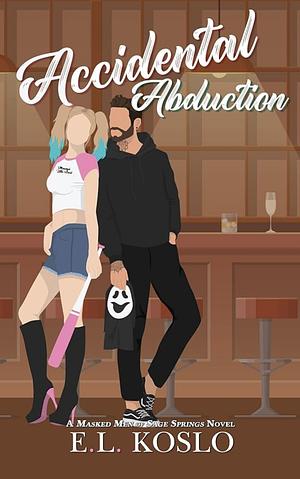 Accidental Abduction by E.L. Koslo