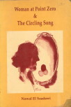 Woman At Point Zero;The Circling Song by Nawal El Saadawi