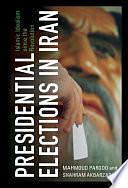 Presidential Elections in Iran: Islamic Idealism since the Revolution by Shahram Akbarzadeh, Mahmoud Pargoo