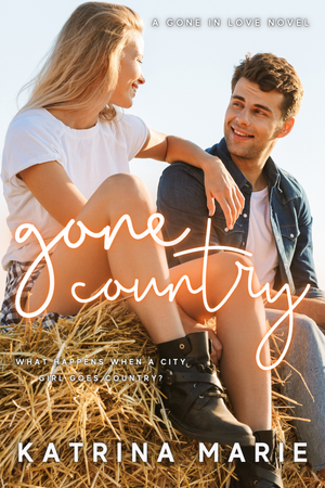 Gone Country by Katrina Marie