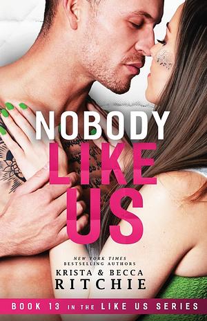 Nobody Like Us by Krista Ritchie, Becca Ritchie