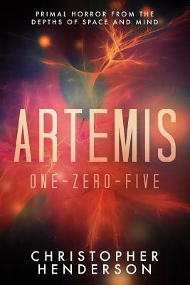 Artemis One-Zero-Five: A horror/science-fiction novel by Christopher Henderson