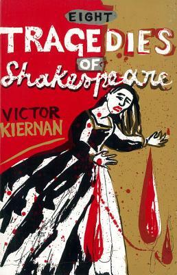 Eight Tragedies of Shakespeare: A Marxist Study by V.G. Kiernan