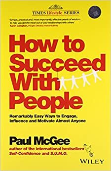 How to Succeed With People by Paul McGee