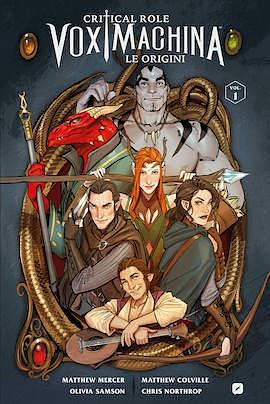 Le origini. Critical role. Vox machina, Volume 1 by Matthew Colville, Matthew Mercer