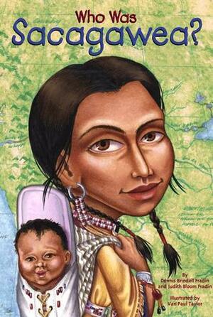 Who Was Sacagawea? by Judith Bloom Fradin, Val Paul Taylor, Nancy Harrison