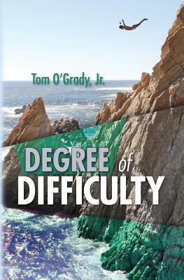 Degree of Difficulty: An Ian Connors Mystery by Tom O'Grady