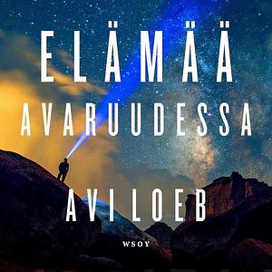 Elämää avaruudessa by Avi Loeb