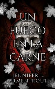 Un fuego en la carne by Jennifer L. Armentrout