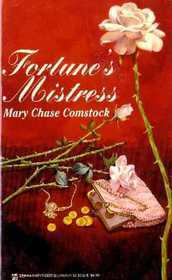 Fortune's Mistress by Mary Chase Comstock