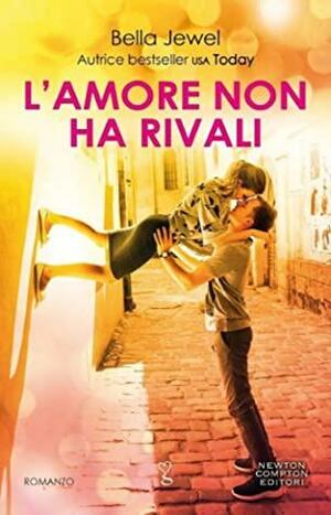 L'amore non ha rivali by Bella Jewel