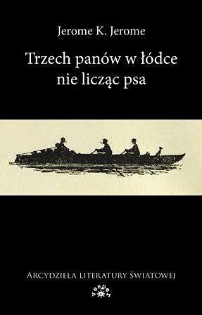 Trzech panów w łódce nie licząc psa by Jerome K. Jerome