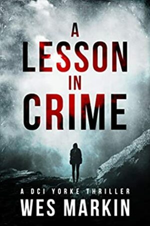 A Lesson in Crime by Wes Markin