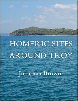 Homeric Sites Around Troy by Jonathan Brown