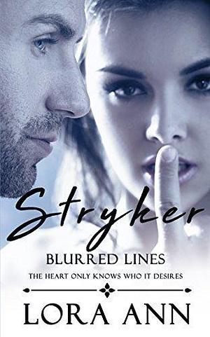 Stryker: Blurred Lines by Lora Ann, Lora Ann