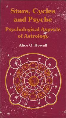 Stars, Cycles, and Psyche by Alice O. Howell