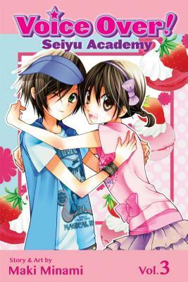 Voice Over!: Seiyu Academy, Volume 3 by Maki Minami