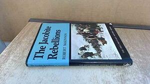 The Jacobite Rebellions by Robert McKinnon