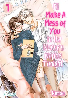 I'll Make A Mess of You in the Nurse's Office Tonight by Karen