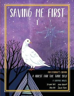 Saving Me First 1: A Quest For the True Self, Practitioner's Edition by Hui Beop