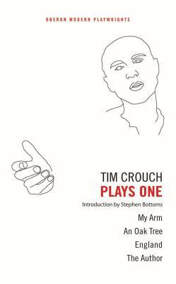Tim Crouch: Plays One by Tim Crouch