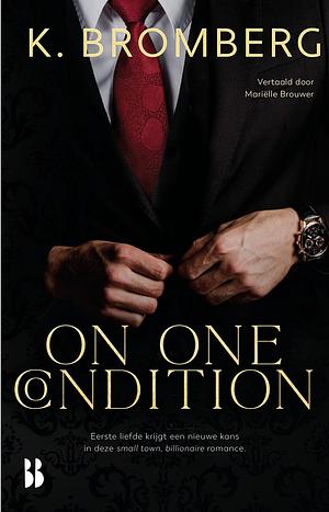 On One Condition by K. Bromberg