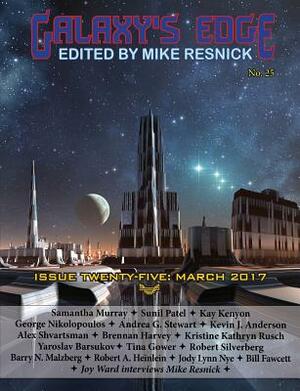 Galaxy's Edge Magazine: Issue 25, March 2017 by Robert Silverberg, Kevin J. Anderson