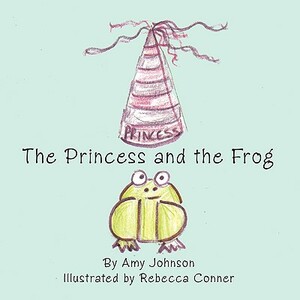 The Princess and the Frog by Amy Johnson