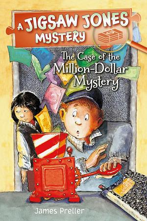 The Case of the Million-Dollar Mystery by James Preller