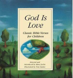 God Is Love: Classic Bible Verses for Children by Mary Joslin