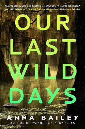 Our Last Wild Days by Anna Bailey