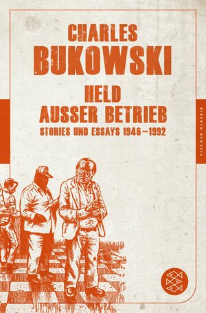 Held außer Betrieb. Stories und Essays 1946 - 1992 by Charles Bukowski