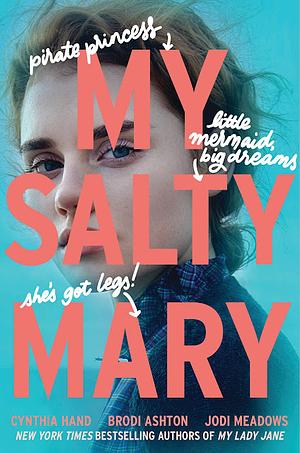 My Salty Mary by Brodi Ashton, Cynthia Hand, Jodi Meadows