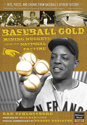 Baseball Gold: Mining Nuggets from Our National Pastime by Dan Schlossberg, Milo Hamilton, Brooks Robinson