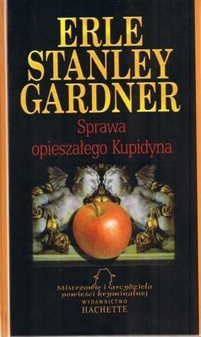 Sprawa opieszałego Kupidyna by Erle Stanley Gardner