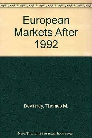 European Markets After 1992 by William C. Hightower, Timothy Michael Devinney