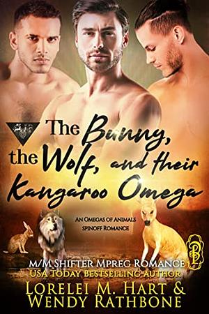 The Bunny, the Wolf, and Their Kangaroo Omega by Lorelei M. Hart, Wendy Rathbone