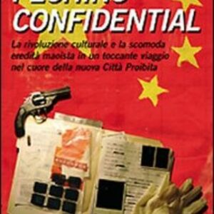 Pechino Confidential: Una storia di compagne perse e ritrovate by Jan Wong