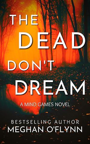 The Dead Don't Dream by Meghan O'Flynn