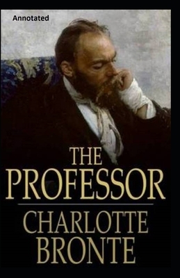 The Professor Annotated by Charlotte Brontë