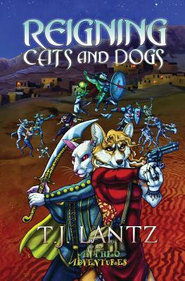 Reigning Cats and Dogs by T. J. Lantz