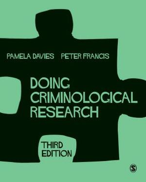 Doing Criminological Research by Pamela Davies, Peter Francis