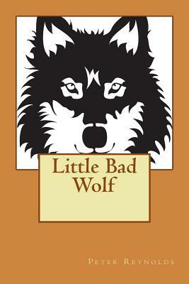 Little Bad Wolf by Peter Reynolds