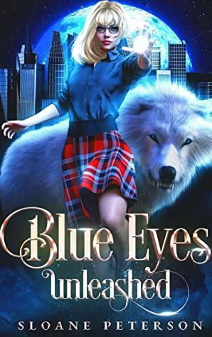 Blue Eyes Unleashed by Sloane Peterson