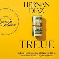 Treue by Hernan Diaz, Hernan Diaz, Hernan Diaz, Hannes Meyer