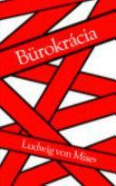 Bürokrácia by Ludwig von Mises