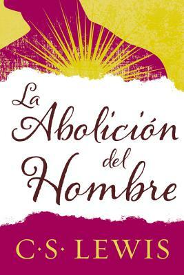 Abolición del Hombre by C.S. Lewis