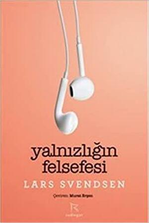 Yalnızlığın Felsefesi by Lars Fredrik Händler Svendsen