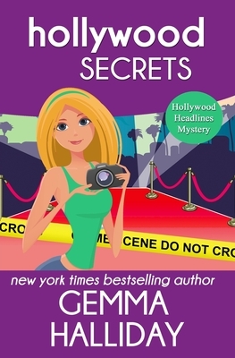 Hollywood Secrets: Hollywood Headlines Book #2 by Gemma Halliday