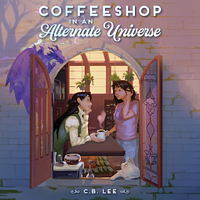 Coffeeshop in an Alternate Universe by C.B. Lee
